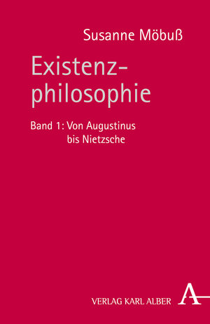 Buchcover Existenzphilosophie | Susanne Möbuß | EAN 9783495487198 | ISBN 3-495-48719-0 | ISBN 978-3-495-48719-8