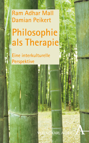 Buchcover Philosophie als Therapie | Ram Adhar Mall | EAN 9783495487488 | ISBN 3-495-48748-4 | ISBN 978-3-495-48748-8