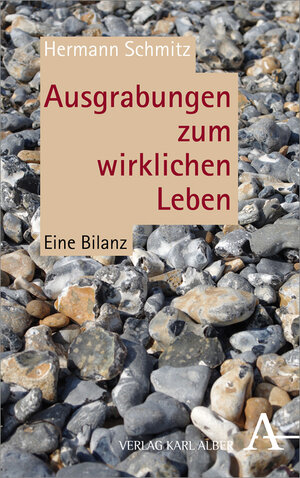 Buchcover Ausgrabungen zum wirklichen Leben | Hermann Schmitz | EAN 9783495488034 | ISBN 3-495-48803-0 | ISBN 978-3-495-48803-4