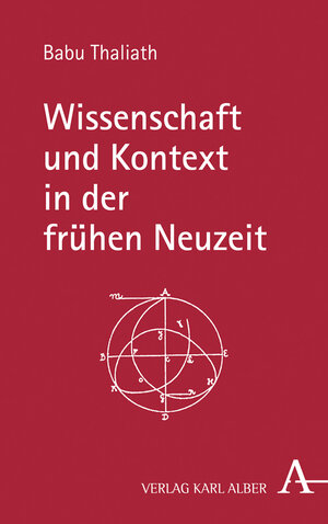 Buchcover Wissenschaft und Kontext in der frühen Neuzeit | Babu Thaliath | EAN 9783495488454 | ISBN 3-495-48845-6 | ISBN 978-3-495-48845-4
