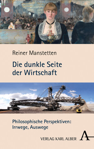 Buchcover Die dunkle Seite der Wirtschaft | Reiner Manstetten | EAN 9783495489512 | ISBN 3-495-48951-7 | ISBN 978-3-495-48951-2