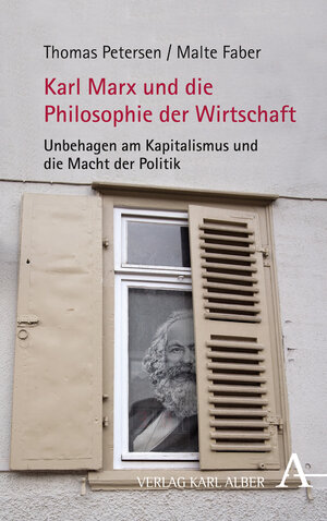 Buchcover Karl Marx und die Philosophie der Wirtschaft | Thomas Petersen | EAN 9783495489833 | ISBN 3-495-48983-5 | ISBN 978-3-495-48983-3