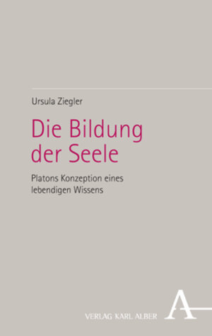 Buchcover Die Bildung der Seele | Ursula Ziegler | EAN 9783495490051 | ISBN 3-495-49005-1 | ISBN 978-3-495-49005-1