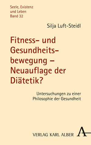 Buchcover Fitness- und Gesundheitsbewegung – Neuauflage der Diätetik? | Silja Luft-Steidl | EAN 9783495490068 | ISBN 3-495-49006-X | ISBN 978-3-495-49006-8