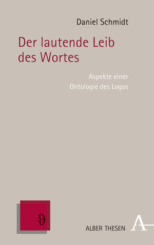 Buchcover Der lautende Leib des Wortes | Daniel Schmidt | EAN 9783495490723 | ISBN 3-495-49072-8 | ISBN 978-3-495-49072-3