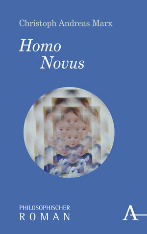 Buchcover Homo Novus | Christoph Andreas Marx | EAN 9783495491195 | ISBN 3-495-49119-8 | ISBN 978-3-495-49119-5
