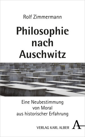 Buchcover Philosophie nach Auschwitz | Rolf Zimmermann | EAN 9783495491539 | ISBN 3-495-49153-8 | ISBN 978-3-495-49153-9