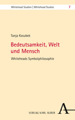 Buchcover Bedeutsamkeit, Welt und Mensch | Tanja Kosubek | EAN 9783495491942 | ISBN 3-495-49194-5 | ISBN 978-3-495-49194-2