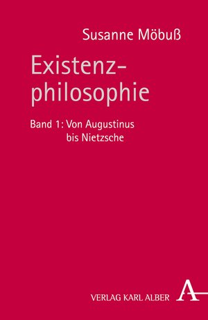 Buchcover Existenzphilosophie | Susanne Möbuß | EAN 9783495807996 | ISBN 3-495-80799-3 | ISBN 978-3-495-80799-6