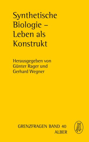 Buchcover Synthetische Biologie - Leben als Konstrukt  | EAN 9783495808283 | ISBN 3-495-80828-0 | ISBN 978-3-495-80828-3