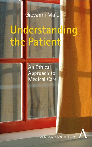Buchcover Understanding the Patient | Prof. Giovanni Maio | EAN 9783495817230 | ISBN 3-495-81723-9 | ISBN 978-3-495-81723-0