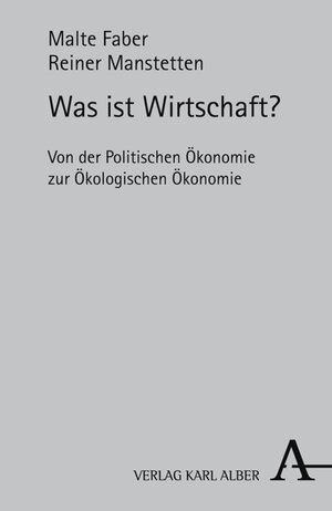 Buchcover Was ist Wirtschaft? | Malte Faber | EAN 9783495818497 | ISBN 3-495-81849-9 | ISBN 978-3-495-81849-7