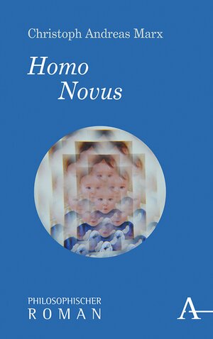 Buchcover Homo Novus | Christoph Andreas Marx | EAN 9783495819357 | ISBN 3-495-81935-5 | ISBN 978-3-495-81935-7