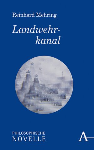 Buchcover Landwehrkanal | Reinhard Mehring | EAN 9783495819548 | ISBN 3-495-81954-1 | ISBN 978-3-495-81954-8