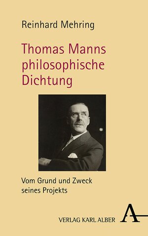 Buchcover Thomas Manns philosophische Dichtung | Reinhard Mehring | EAN 9783495820353 | ISBN 3-495-82035-3 | ISBN 978-3-495-82035-3