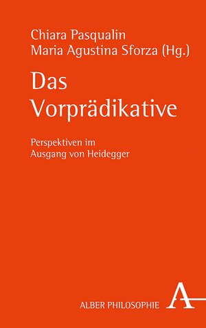 Buchcover Das Vorprädikative  | EAN 9783495823965 | ISBN 3-495-82396-4 | ISBN 978-3-495-82396-5