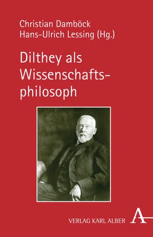 Buchcover Dilthey als Wissenschaftsphilosoph  | EAN 9783495861158 | ISBN 3-495-86115-7 | ISBN 978-3-495-86115-8