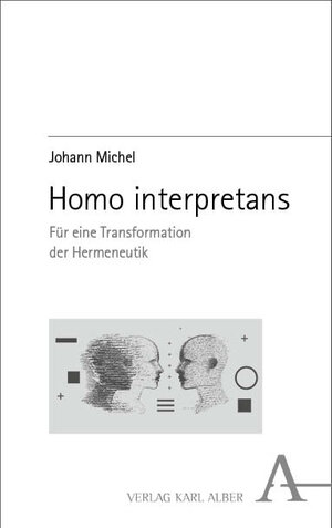 Buchcover Homo interpretans | Johann Michel | EAN 9783495993286 | ISBN 3-495-99328-2 | ISBN 978-3-495-99328-6