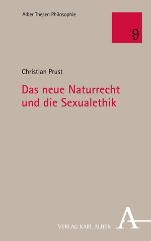 Buchcover Das neue Naturrecht und die Sexualethik | Christian Prust | EAN 9783495998250 | ISBN 3-495-99825-X | ISBN 978-3-495-99825-0