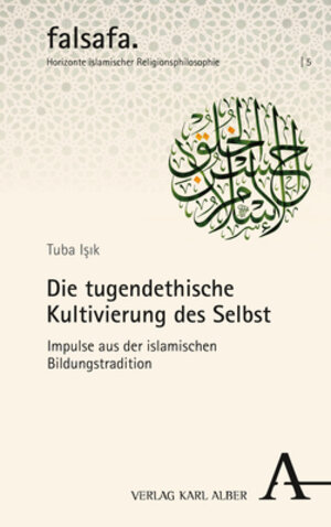 Buchcover Die tugendethische Kultivierung des Selbst | Tuba Işık | EAN 9783495998694 | ISBN 3-495-99869-1 | ISBN 978-3-495-99869-4