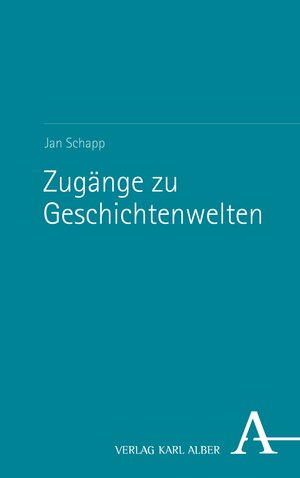 Buchcover Zugänge zu Geschichtenwelten | Jan Schapp | EAN 9783495999035 | ISBN 3-495-99903-5 | ISBN 978-3-495-99903-5