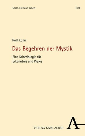 Buchcover Das Begehren der Mystik | Rolf Kühn | EAN 9783495999363 | ISBN 3-495-99936-1 | ISBN 978-3-495-99936-3