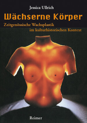 Buchcover Wächserne Körper | Jessica Ullrich | EAN 9783496012702 | ISBN 3-496-01270-6 | ISBN 978-3-496-01270-2