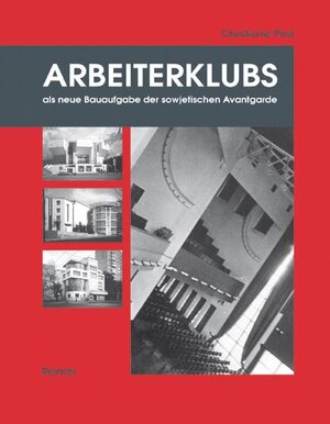 Buchcover Arbeiterklubs als neue Bauaufgabe der sowjetischen Avantgarde | Christiane Post | EAN 9783496012955 | ISBN 3-496-01295-1 | ISBN 978-3-496-01295-5