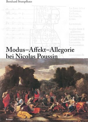 Modus - Affekt - Allegorie bei Nicolas Poussin. Emotionen in der Malerei des 17. Jahrhunderts