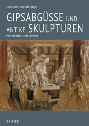 Buchcover Gipsabgüsse und antike Skulpturen  | EAN 9783496014690 | ISBN 3-496-01469-5 | ISBN 978-3-496-01469-0