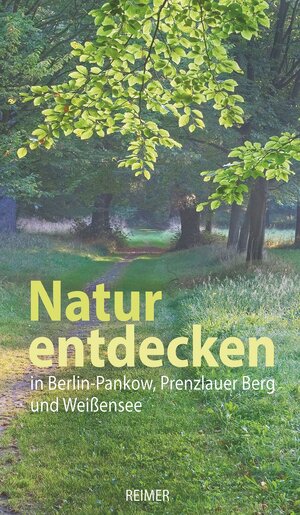 Buchcover Natur entdecken in Berlin-Pankow, Prenzlauer Berg und Weißensee | Elfi Czaik | EAN 9783496015307 | ISBN 3-496-01530-6 | ISBN 978-3-496-01530-7
