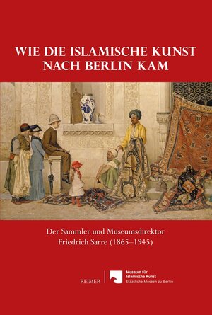 Buchcover Wie die islamische Kunst nach Berlin kam | Malte Fuhrmann | EAN 9783496015444 | ISBN 3-496-01544-6 | ISBN 978-3-496-01544-4