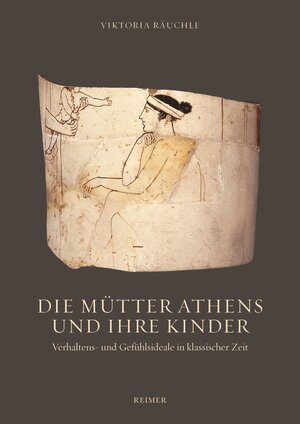 Buchcover Die Mütter Athens und ihre Kinder | Viktoria Räuchle | EAN 9783496015611 | ISBN 3-496-01561-6 | ISBN 978-3-496-01561-1