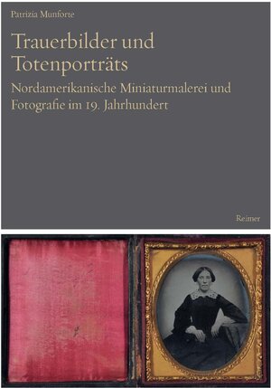 Buchcover Trauerbilder und Totenporträts | Patrizia Munforte | EAN 9783496016069 | ISBN 3-496-01606-X | ISBN 978-3-496-01606-9