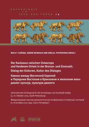 Buchcover Der Kaukasus zwischen Osteuropa und Vorderem Orient in der Bronze- und Eisenzeit: Dialog der Kulturen, Kultur des Dialoges | Vadim A. Alekshin | EAN 9783496016427 | ISBN 3-496-01642-6 | ISBN 978-3-496-01642-7
