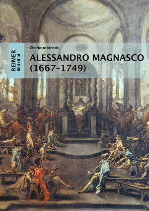 Buchcover Alessandro Magnasco (1667-1749) | Charlotte Mende | EAN 9783496016625 | ISBN 3-496-01662-0 | ISBN 978-3-496-01662-5