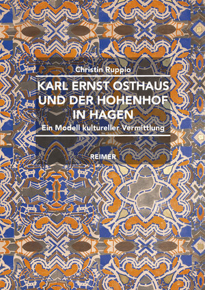 Buchcover Karl Ernst Osthaus und der Hohenhof in Hagen | Christin Ruppio | EAN 9783496016649 | ISBN 3-496-01664-7 | ISBN 978-3-496-01664-9