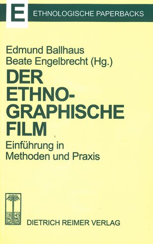 Der ethnographische Film: Einführung in Methoden und Praxis