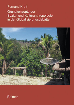 Grundkonzepte der Sozial- und Kulturanthropologie in der Globalisierungsdebatte