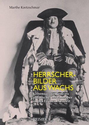 Buchcover Herrscherbilder aus Wachs | Marthe Kretzschmar | EAN 9783496030737 | ISBN 3-496-03073-9 | ISBN 978-3-496-03073-7