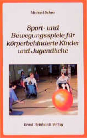 Sport- und Bewegungsspiele für körperbehinderte Kinder und Jugendliche