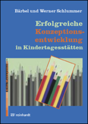 Buchcover Erfolgreiche Konzeptionsentwicklung in Kindertagesstätten | Bärbel Schlummer | EAN 9783497016532 | ISBN 3-497-01653-5 | ISBN 978-3-497-01653-2