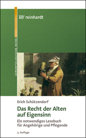 Das Recht der Alten auf Eigensinn: Ein notwendiges Lesebuch für Angehörige und Pflegende