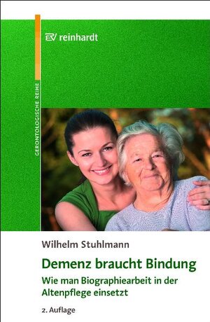 Buchcover Demenz braucht Bindung | Wilhelm Stuhlmann | EAN 9783497021840 | ISBN 3-497-02184-9 | ISBN 978-3-497-02184-0