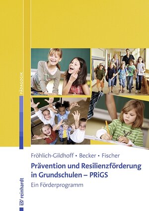 Buchcover Prävention und Resilienzförderung in Grundschulen - PRiGS | Klaus Fröhlich-Gildhoff | EAN 9783497023202 | ISBN 3-497-02320-5 | ISBN 978-3-497-02320-2