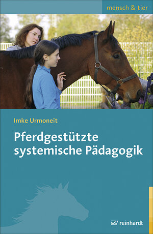 Buchcover Pferdgestützte systemische Pädagogik | Imke Urmoneit | EAN 9783497023592 | ISBN 3-497-02359-0 | ISBN 978-3-497-02359-2