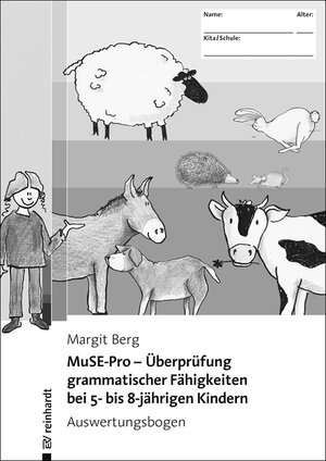 Buchcover MuSE-Pro - Überprüfung grammatischer Fähigkeiten bei 5- bis 8-jährigen Kindern | Margit Berg | EAN 9783497025596 | ISBN 3-497-02559-3 | ISBN 978-3-497-02559-6