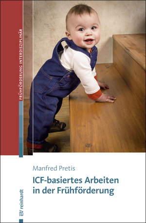 Buchcover ICF-basiertes Arbeiten in der Frühförderung | Manfred Pretis | EAN 9783497025893 | ISBN 3-497-02589-5 | ISBN 978-3-497-02589-3