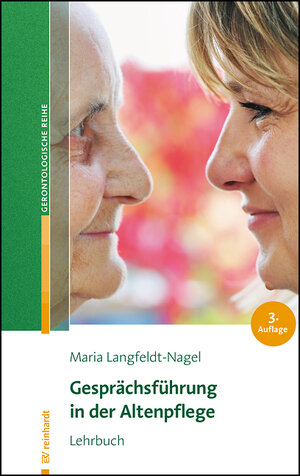 Buchcover Gesprächsführung in der Altenpflege | Maria Langfeldt-Nagel | EAN 9783497026975 | ISBN 3-497-02697-2 | ISBN 978-3-497-02697-5