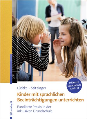 Buchcover Kinder mit sprachlichen Beeinträchtigungen unterrichten | Ulrike M. Lüdtke | EAN 9783497027217 | ISBN 3-497-02721-9 | ISBN 978-3-497-02721-7